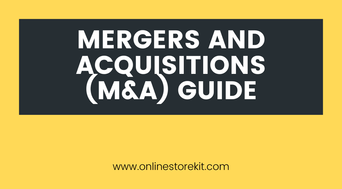Mergers and Acquisitions (M&A) Guide