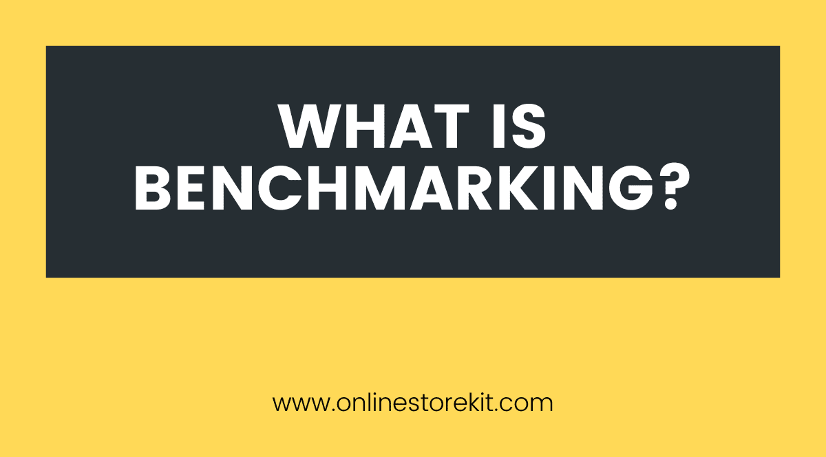 What is Benchmarking?