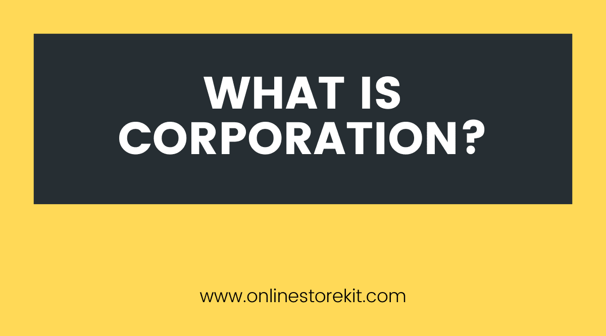 What is Corporation?