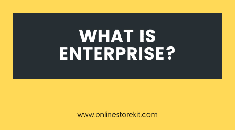 What is Enterprise?