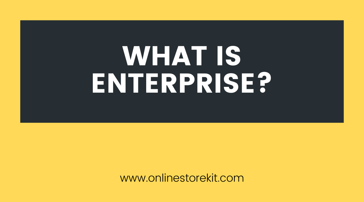 What is Enterprise?