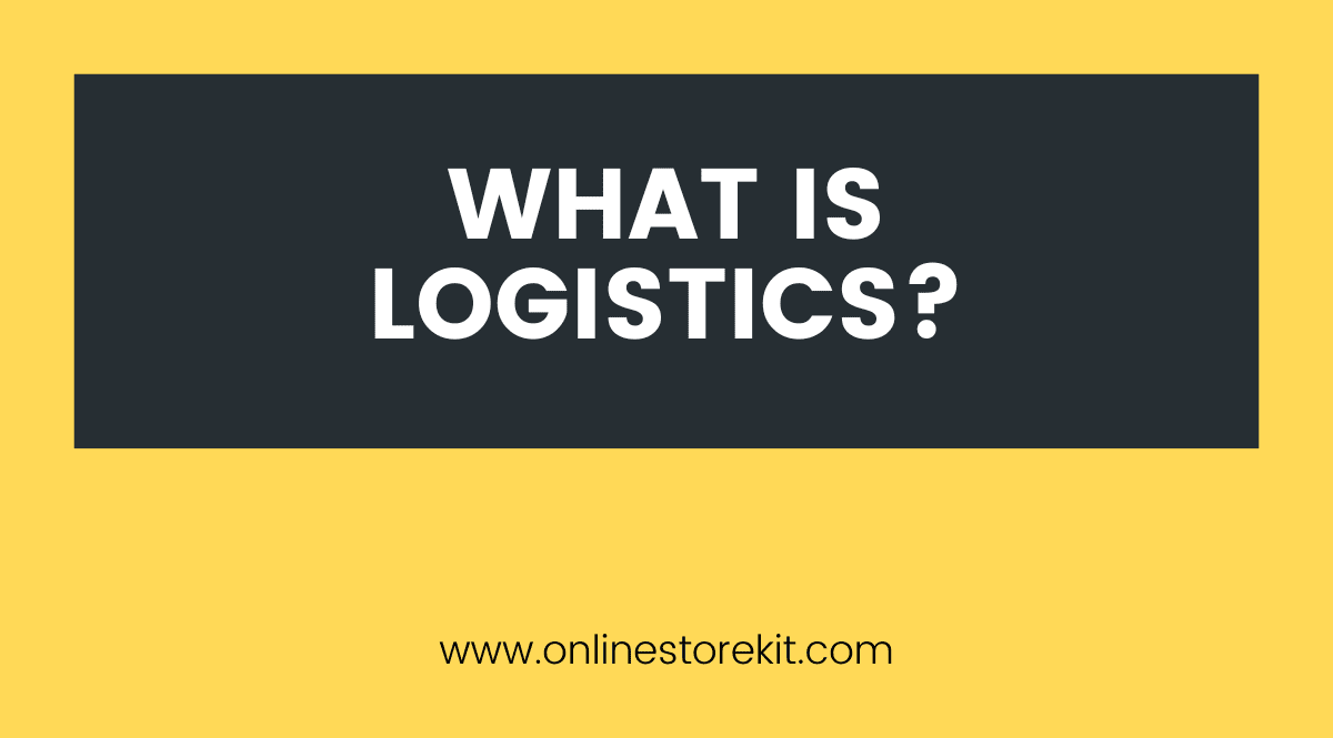 What is Logistics
