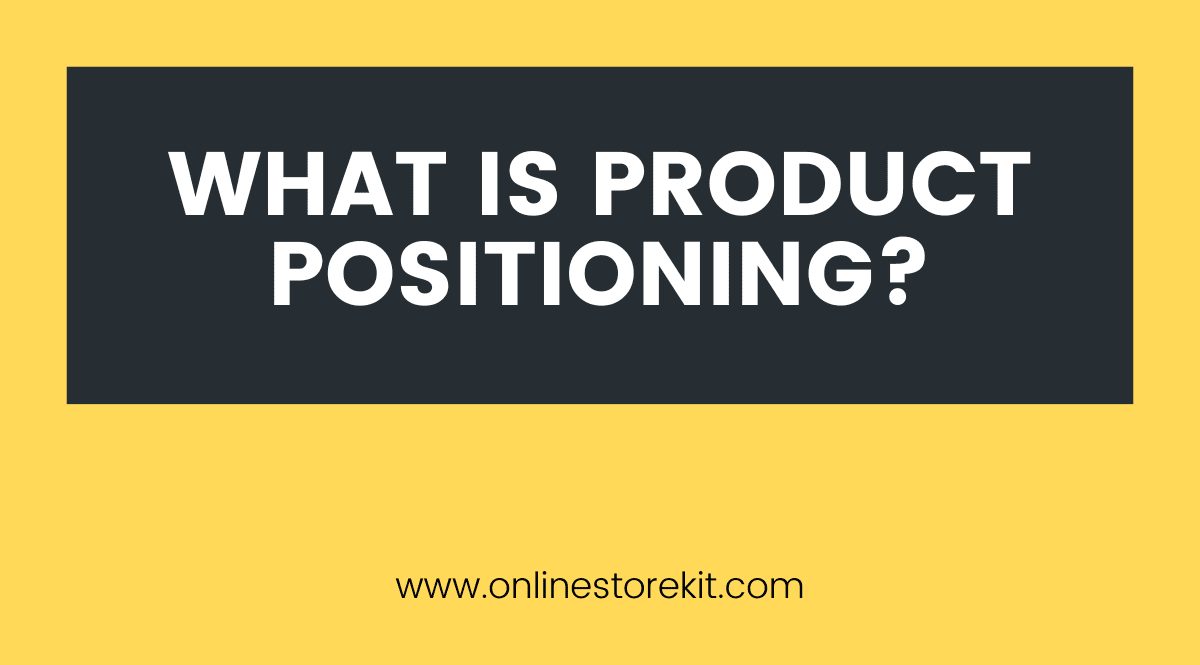 What is Product Positioning?