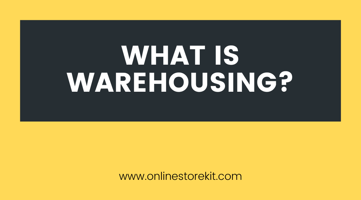 What is Warehousing