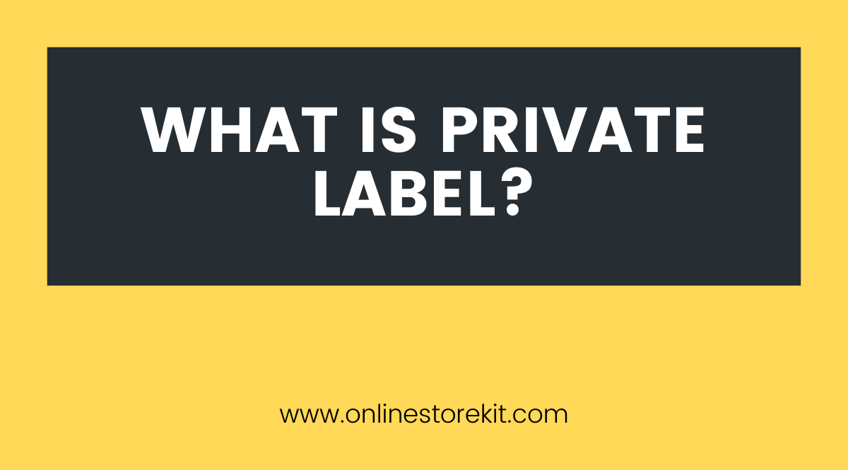 What is Private Label